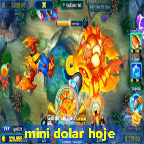 mini dolar hoje